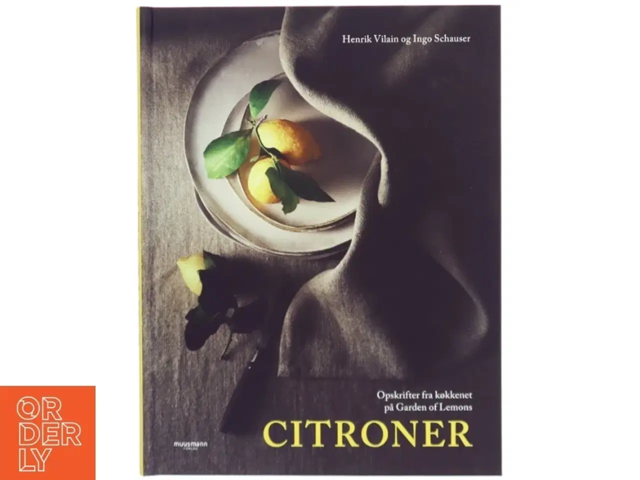 Billede 1 - Citroner : opskrifter fra køkkenet på Garden of Lemons af Henrik Vilain (Bog)