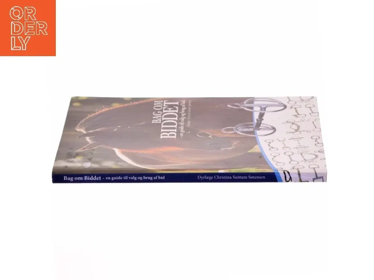 Billede 2 - Bag om biddet : en guide til valg og brug af bid af Christina Suntum Sørensen (Bog)