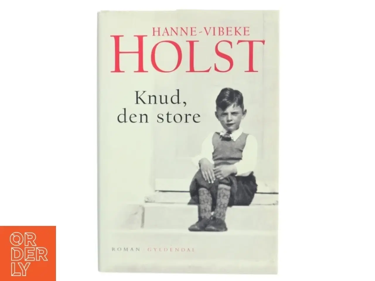 Billede 1 - Knud, den store : roman af Hanne-Vibeke Holst (Bog)