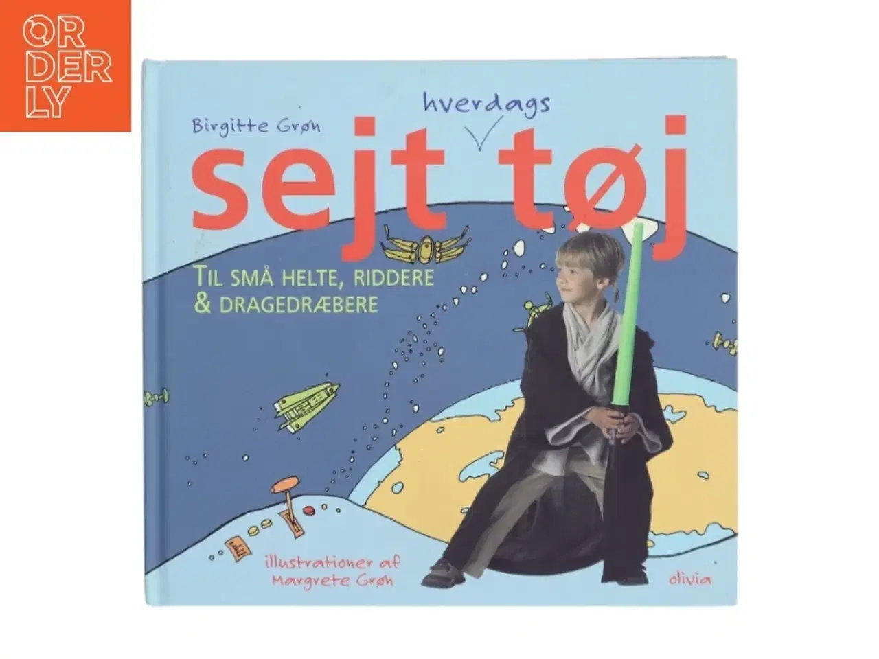 Billede 1 - Sejt hverdagstøj til små helte, riddere og dragedræbere af Birgitte Grøn (Bog)