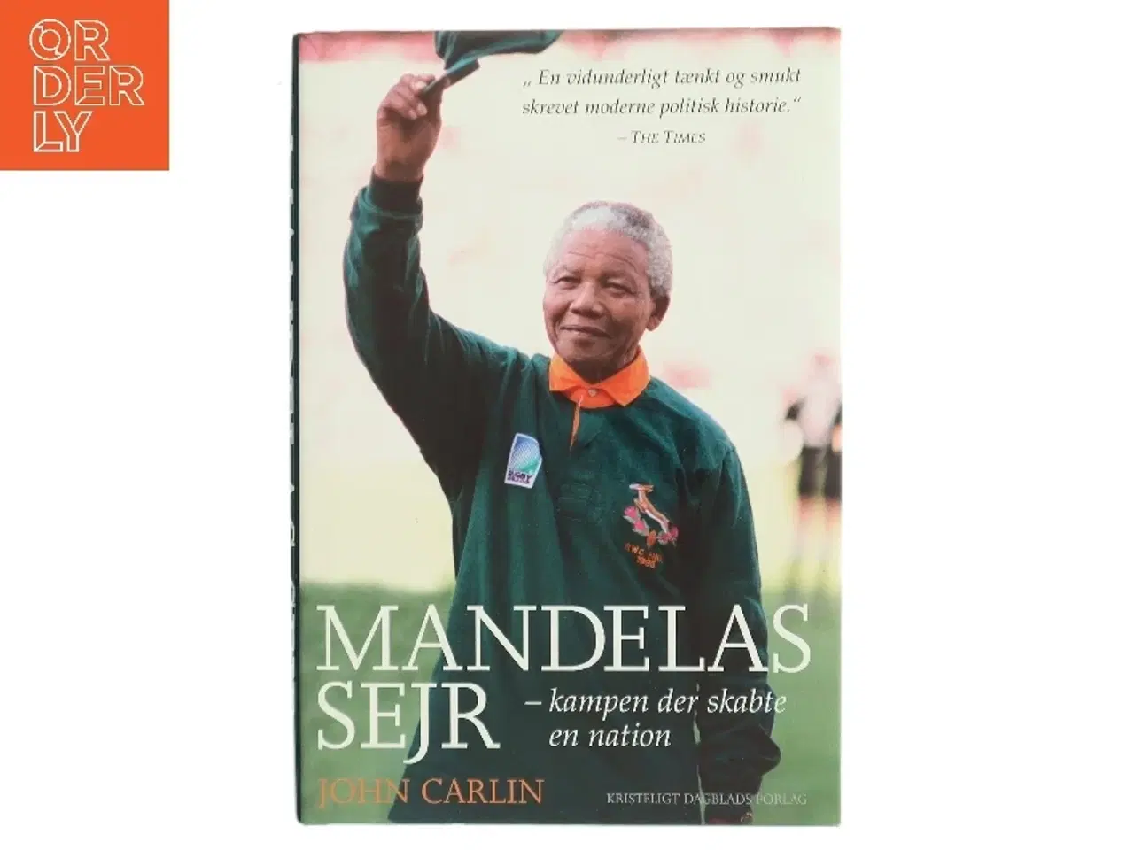 Billede 1 - Mandelas sejr : kampen der skabte en nation af John Carlin (Bog)