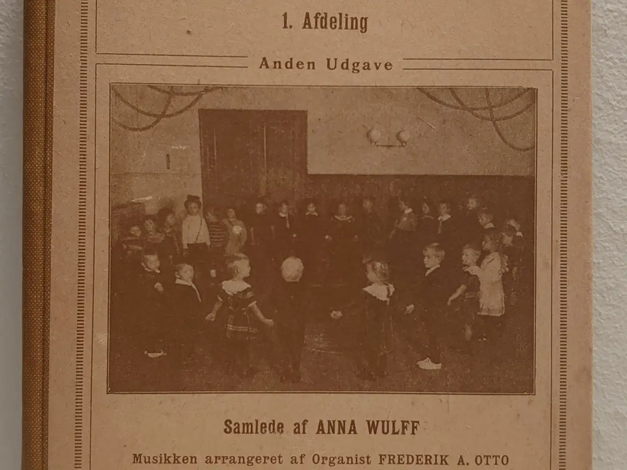 Billede 1 - Anna Wulff: Sange og Sanglege for Smaabørn. 1922