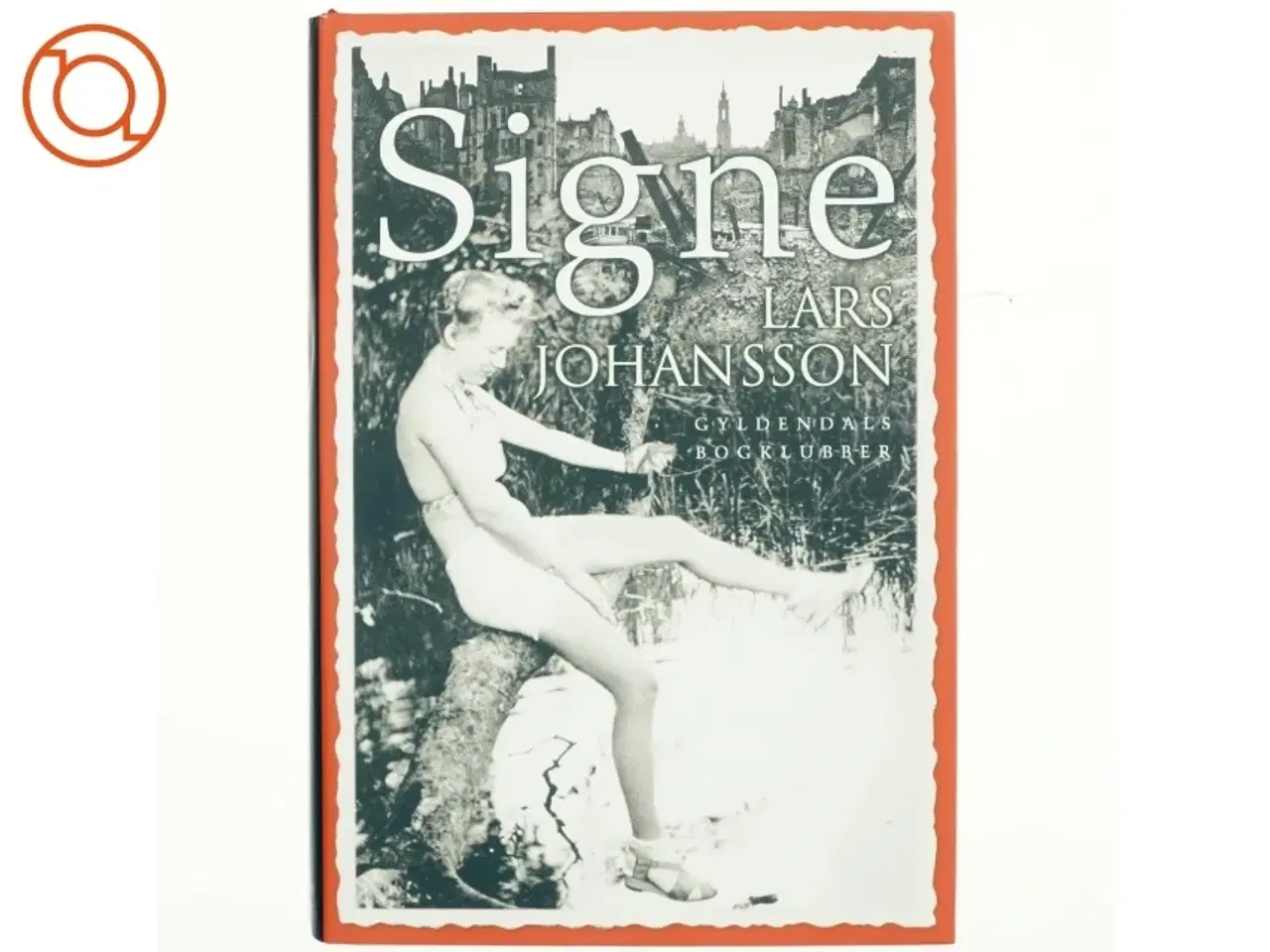 Billede 1 - Signe : roman af Lars Johansson (f. 1949) (Bog)