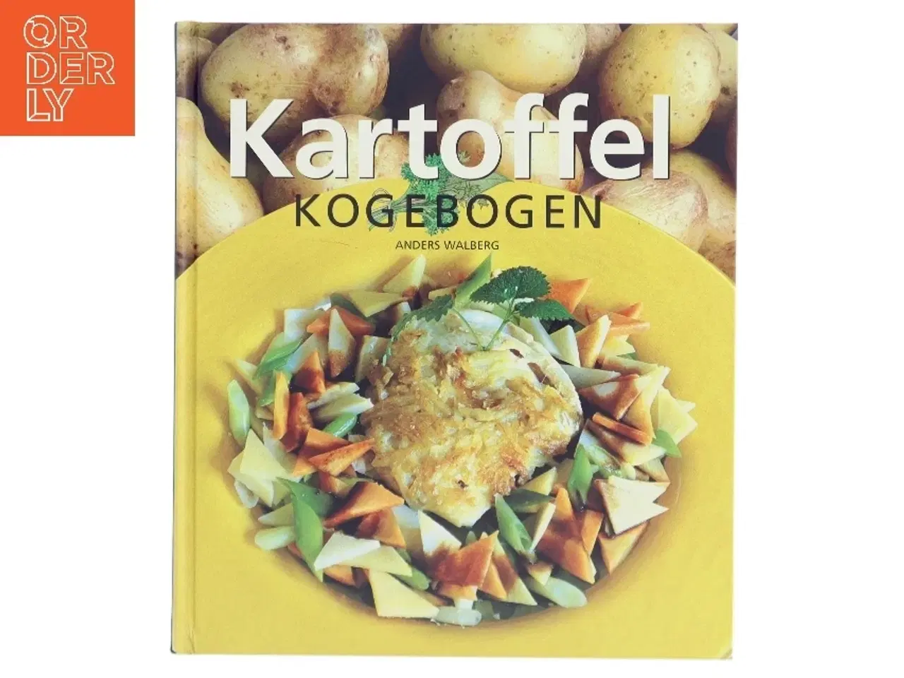 Billede 1 - Kartoffel kogebogen : kartoffelopskrifter for alle sanser af Anders Walberg (Bog)
