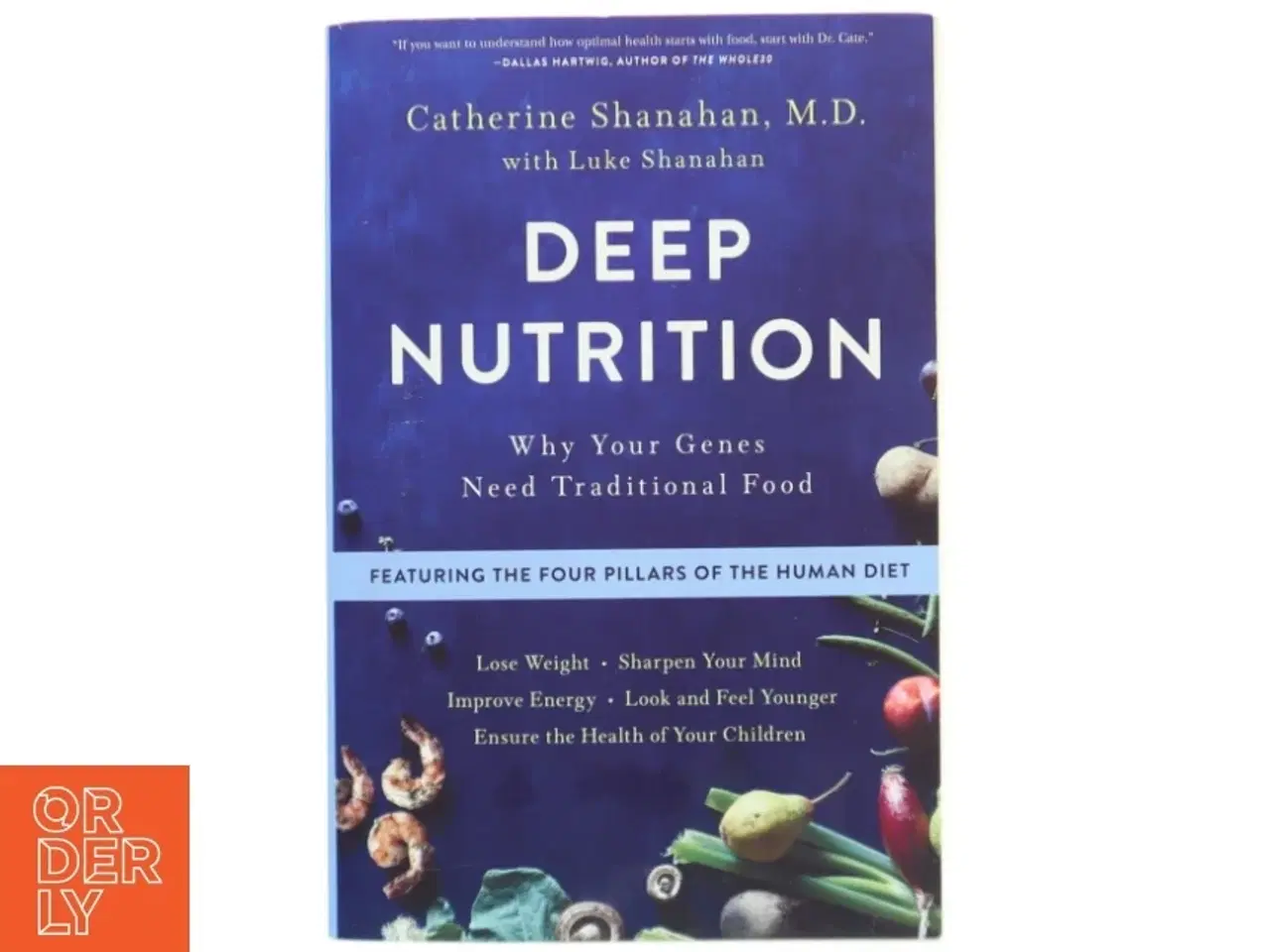 Billede 1 - Deep Nutrition af Catherine Shanahan, M.D. (Bog)