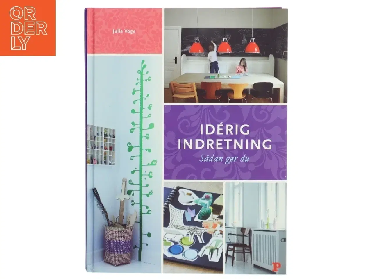 Billede 1 - Idérig indretning : sådan gør du af Julie Vge (Bog)