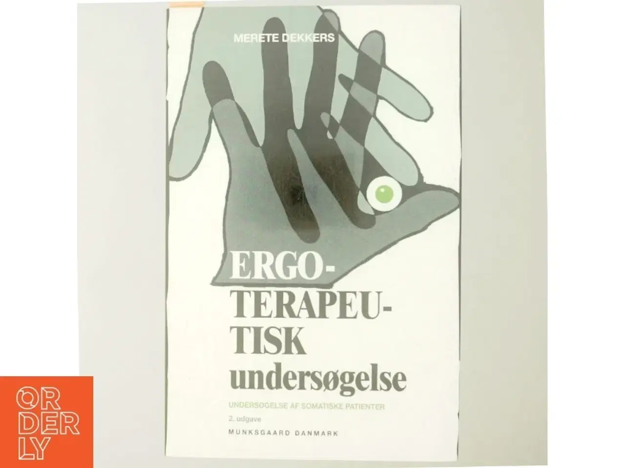 Billede 6 - Ergoterapeutisk undersøgelse : undersøgelse af somatiske patienter af Merete Dekkers (Bog)