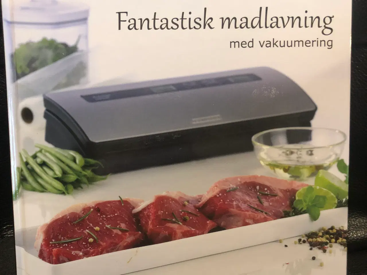 Billede 1 - Bog: Fantastisk madlavning med vakuumering