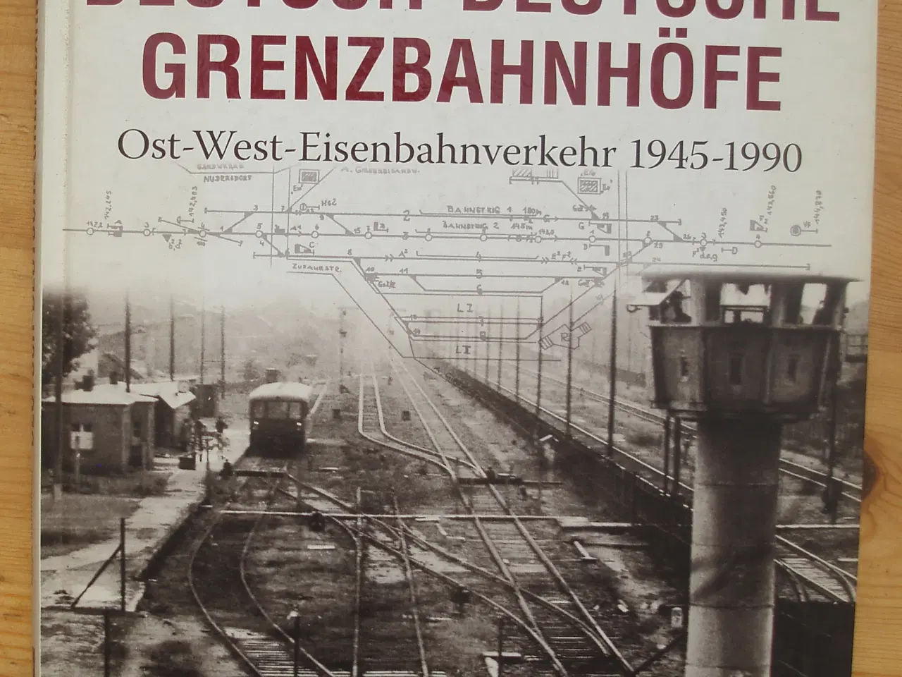 Billede 1 - Tog; Deutsch-Deutsche Grenzbahnhöfe 1945-1990