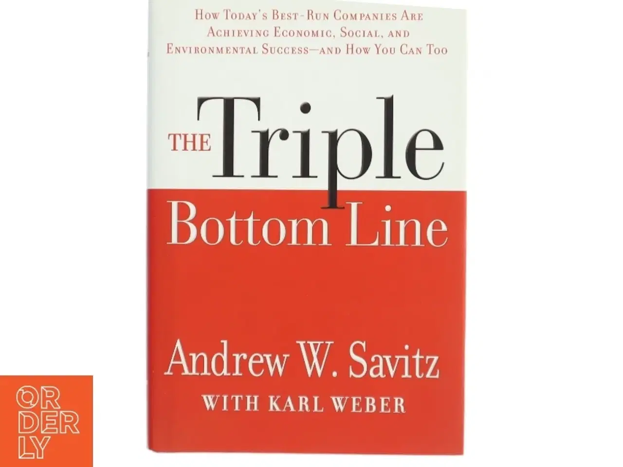 Billede 1 - The triple bottom line : how today&#39;s best-run companies are achieving economic, social, and environmental success-and how you can too (Bog)