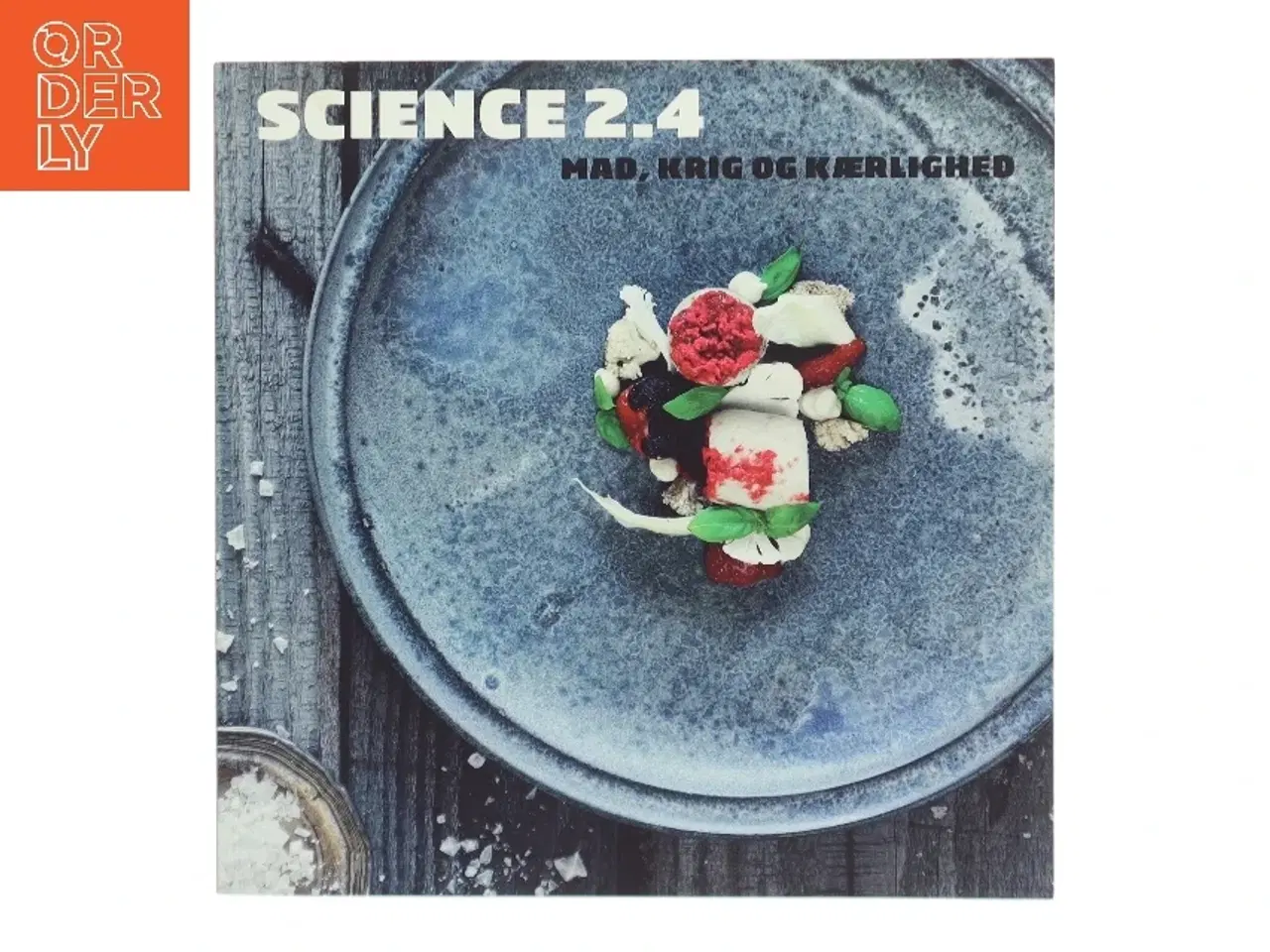 Billede 1 - Science 2.4 - Mad, krig og kærlighed af Hotel- og Restaurantskolens kokkeelever (Bog)