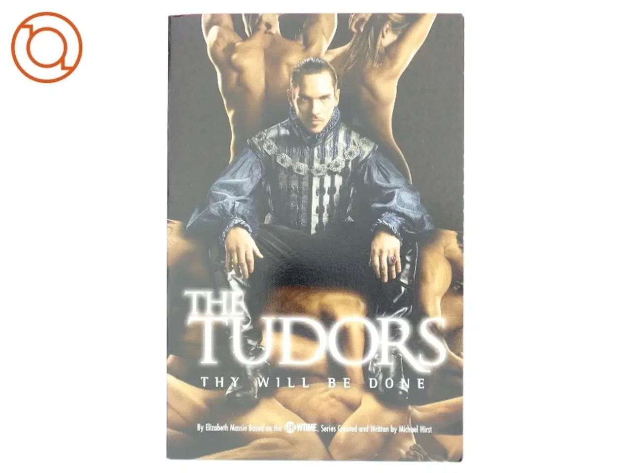 Billede 1 - The Tudors: Thy Will Be Done af Elizabeth Massie, Michael Hirst (Bog)
