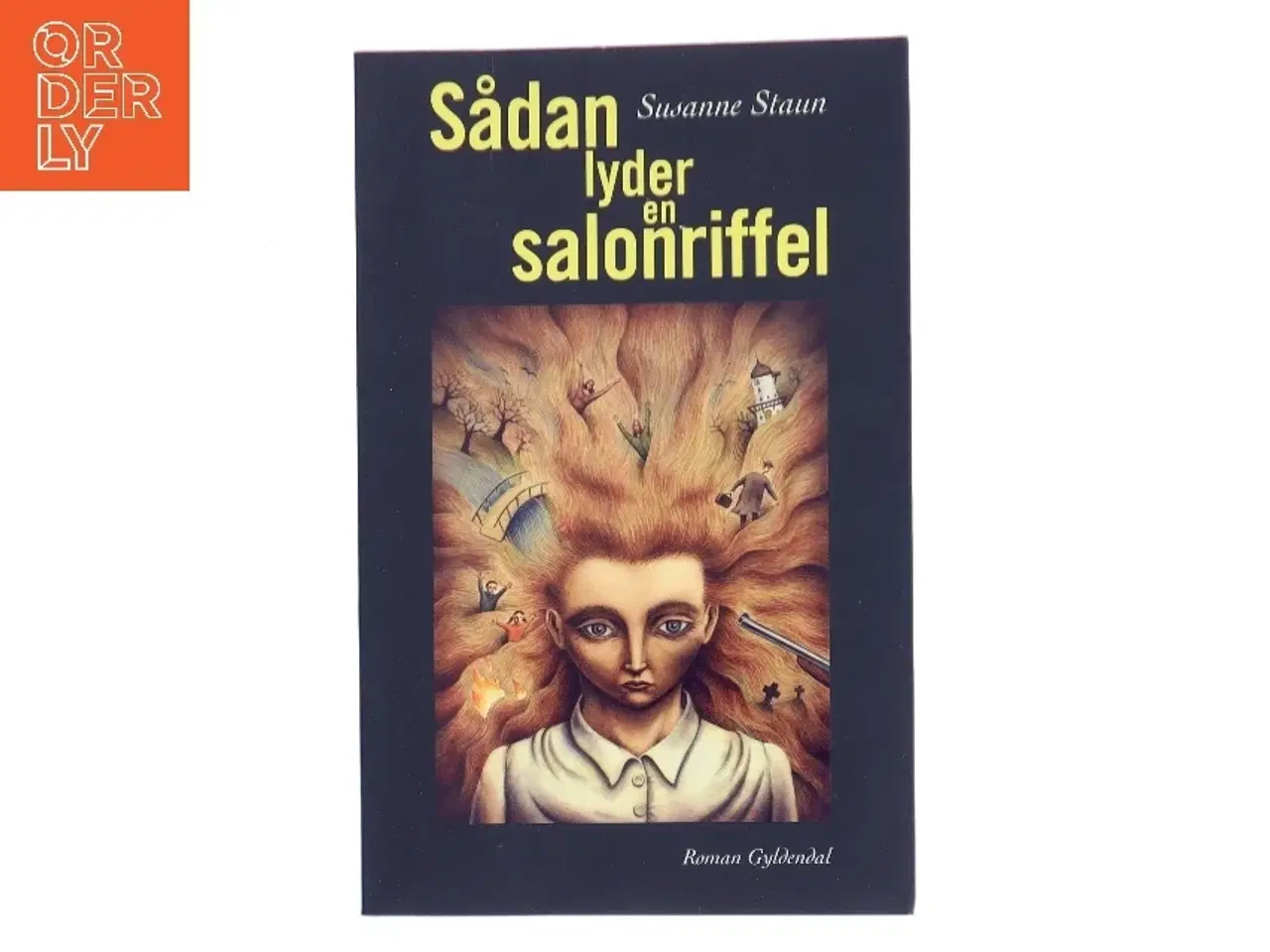 Billede 1 - Sådan lyder en salonriffel : roman af Susanne Staun (Bog)