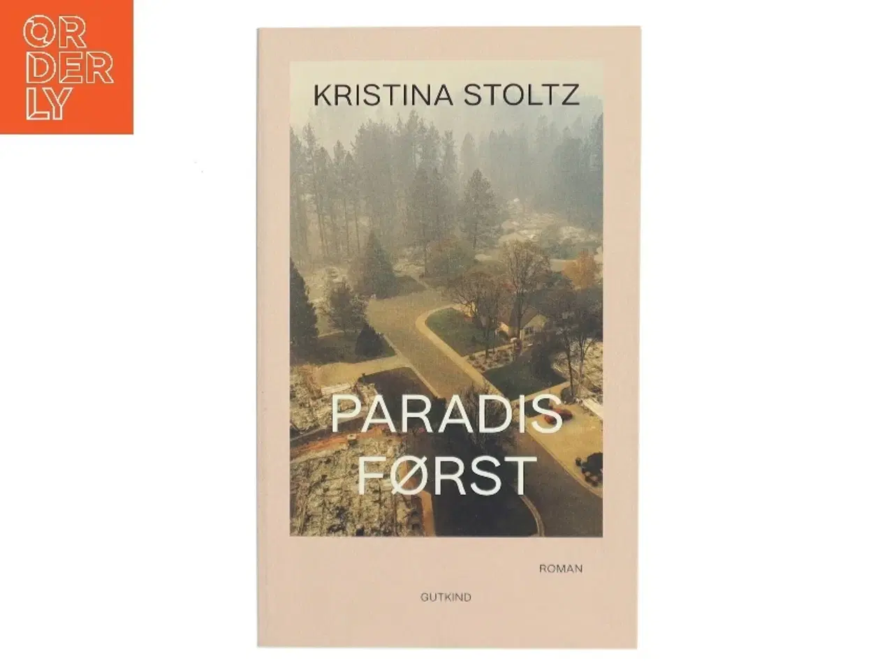 Billede 1 - Paradis først : roman af Kristina Stoltz (Bog)