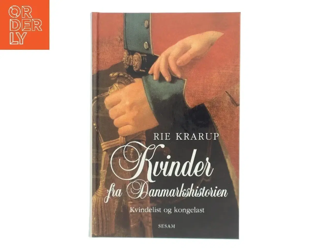 Billede 1 - Kvinder fra danmarkshistorien : kvindelist og kongelast af Rie Krarup (Bog)