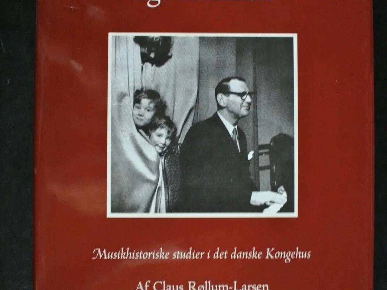 Billede 1 - kong frederik IX og musikken, af claus røllum-lars