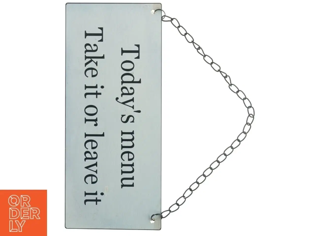Billede 1 - Dekorativt menu-skilt med teksten &#39;Today&#39;s menu Take it or leave it&#39; (str. 30. x. 13 cm)