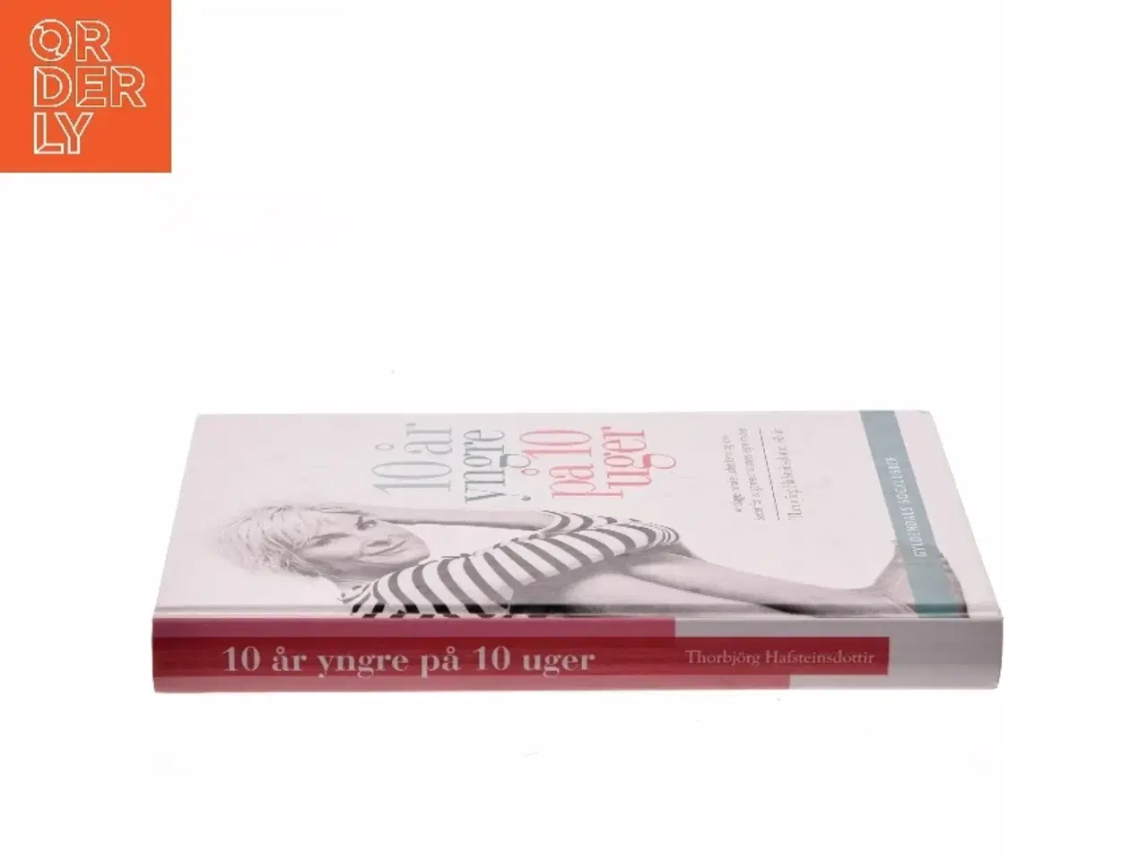 Billede 2 - 10 år yngre på 10 uger : test din alder og gør noget ved den : antiage-mirakel uden kemi og kniv, sexet for evigt med naturens egne mid