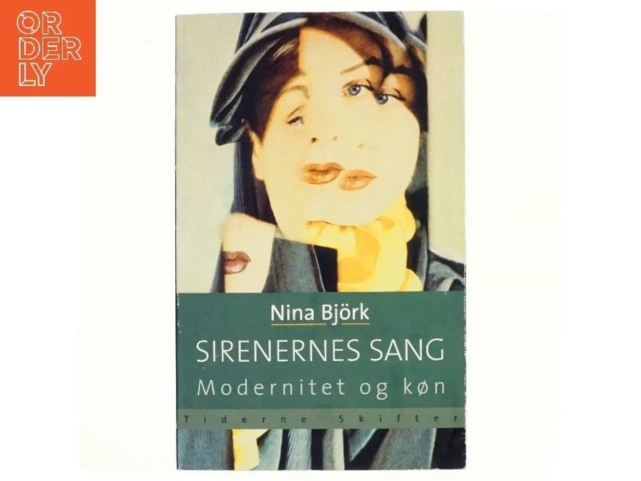 Billede 1 - Sirenernes sang – Modernitet og køn af Nina Bjrk fra Nina Bjrk af Nina Bjrk (Bog)