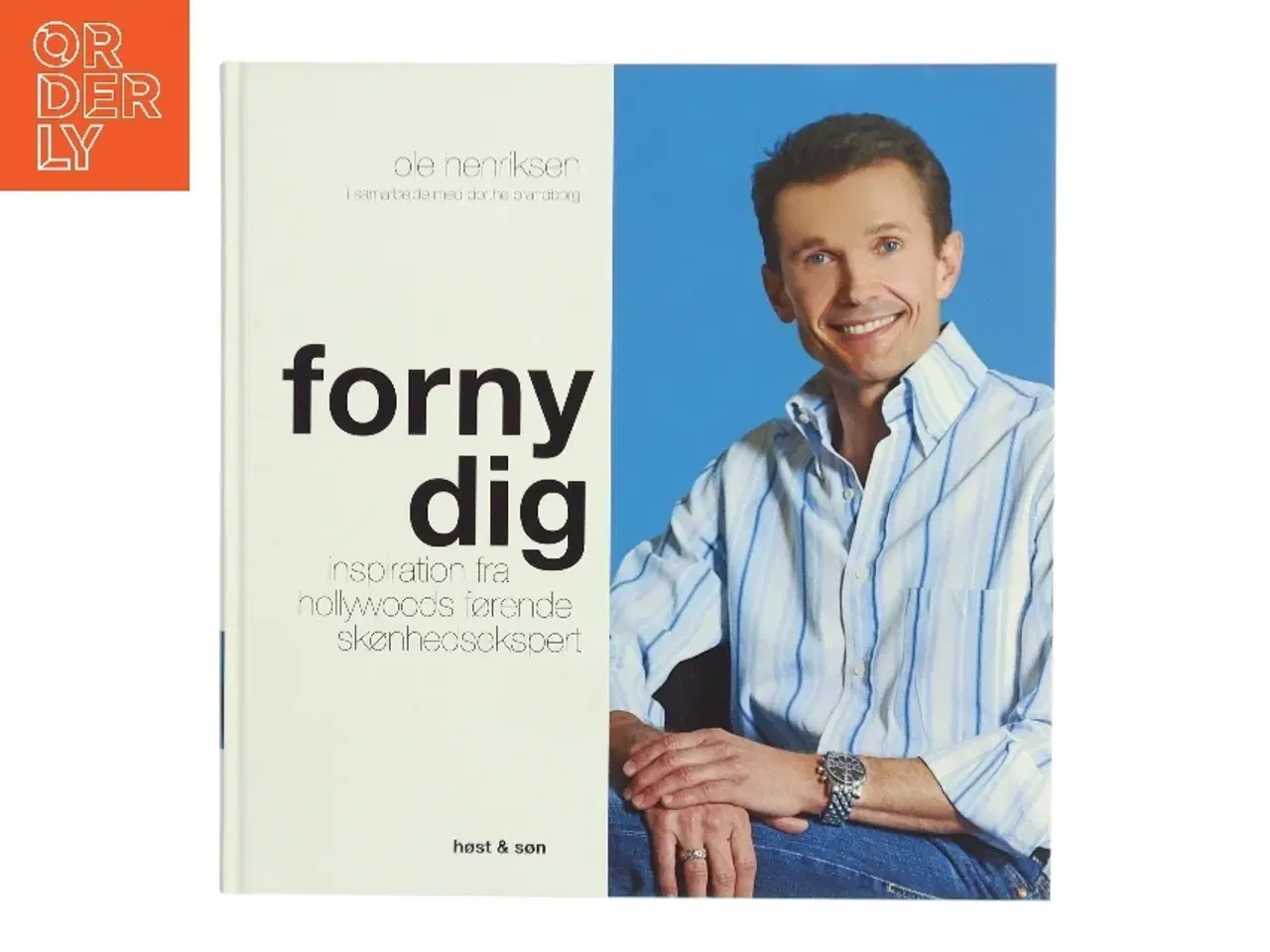 Billede 1 - Forny dig : inspiration fra Hollywoods nr. 1 skønhedsekspert (Bog)