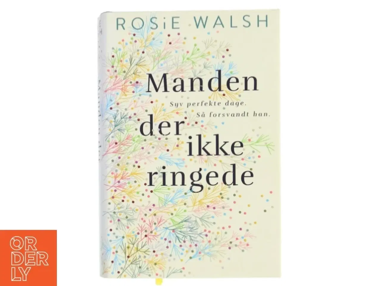 Billede 1 - Manden der ikke ringede af Rosie Walsh (Bog)