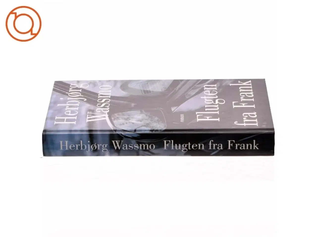 Billede 2 - Flugten fra Frank : roman af Herbjørg Wassmo (Bog)