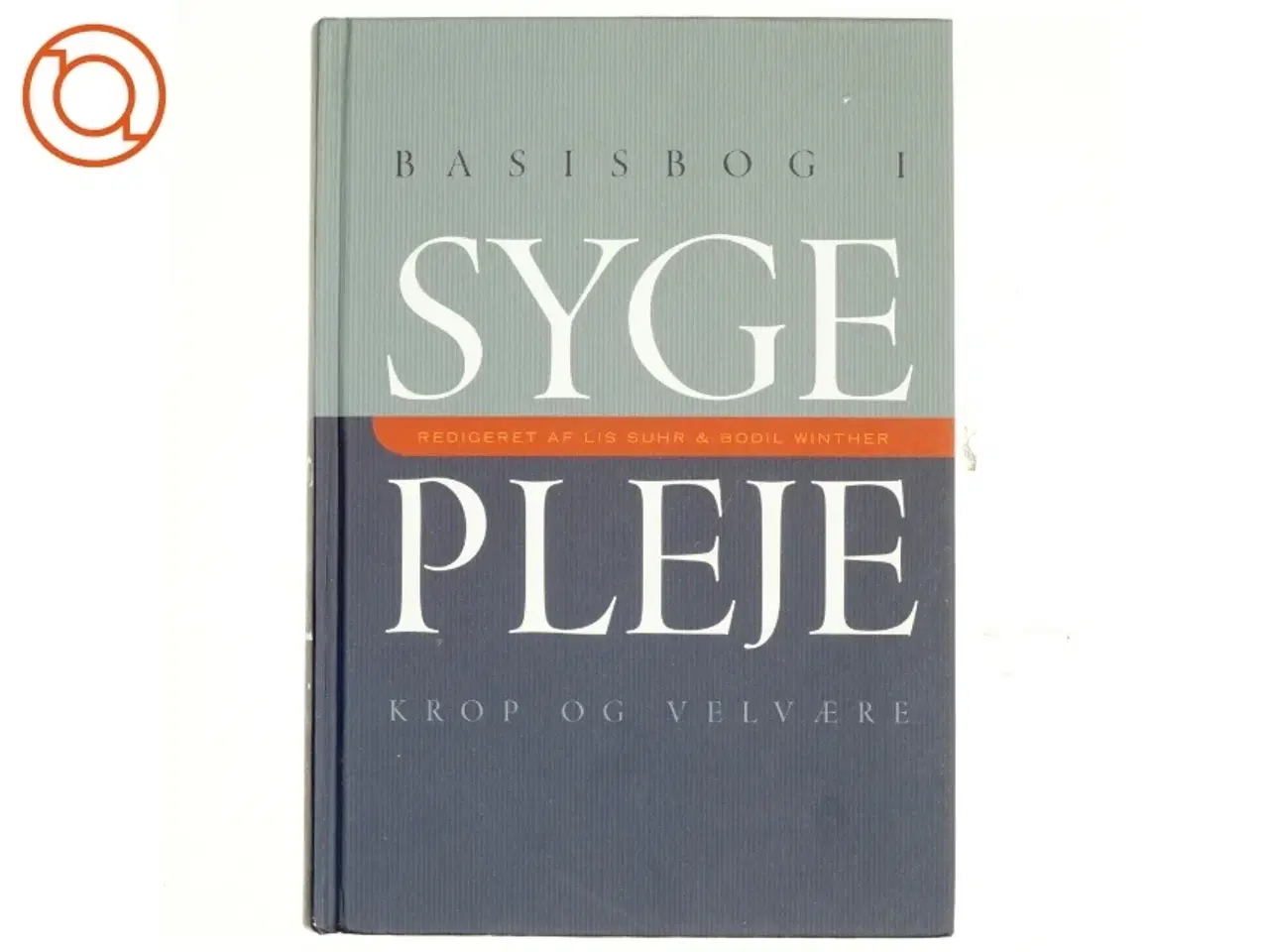 Billede 1 - Basisbog i sygepleje - krop og velvære (Bog)