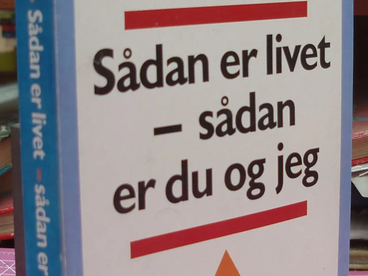 Billede 1 - Sådan er livet - sådan er du og jeg
