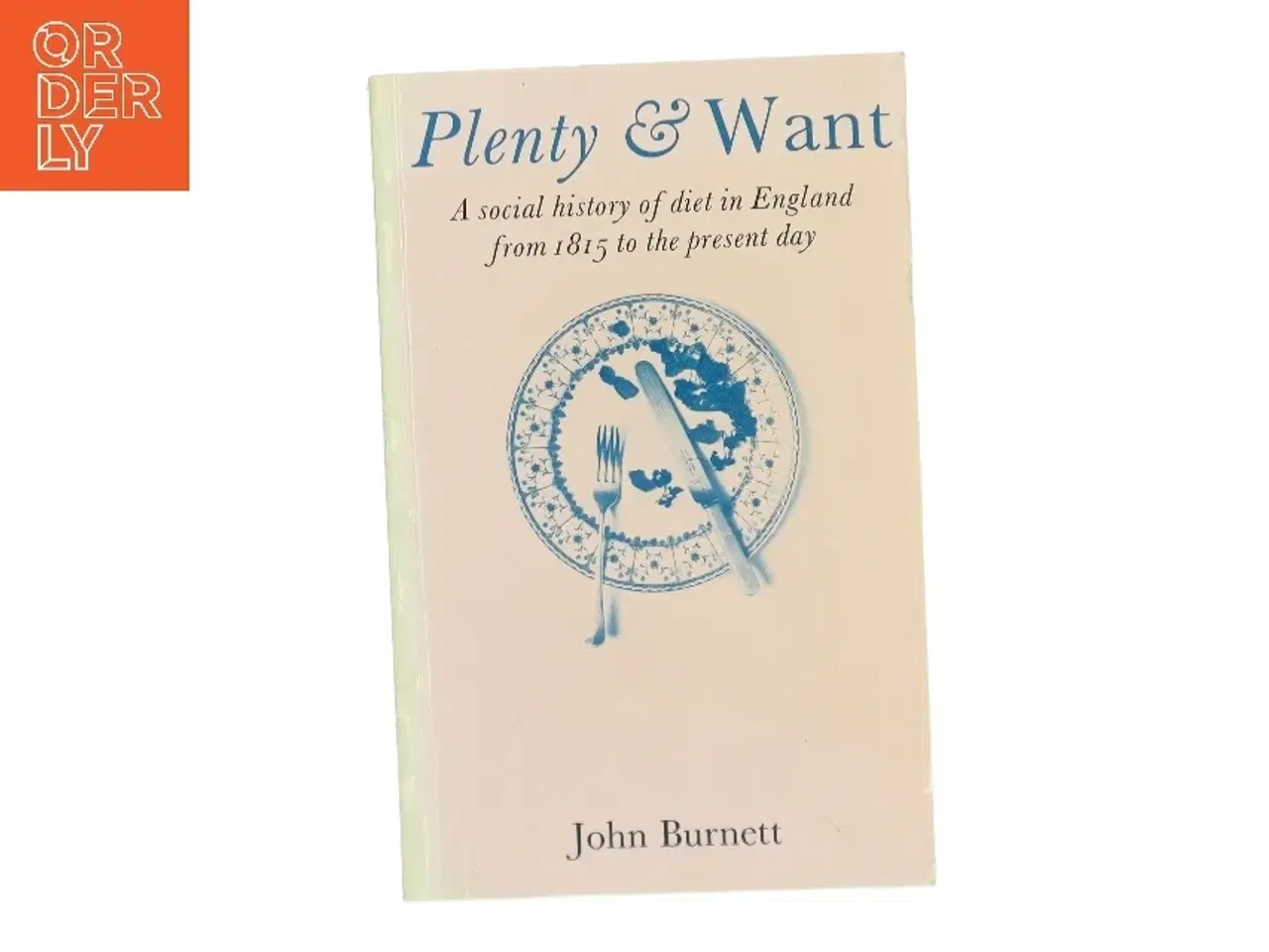 Billede 1 - Plenty & Want af John Burnett (Bog)