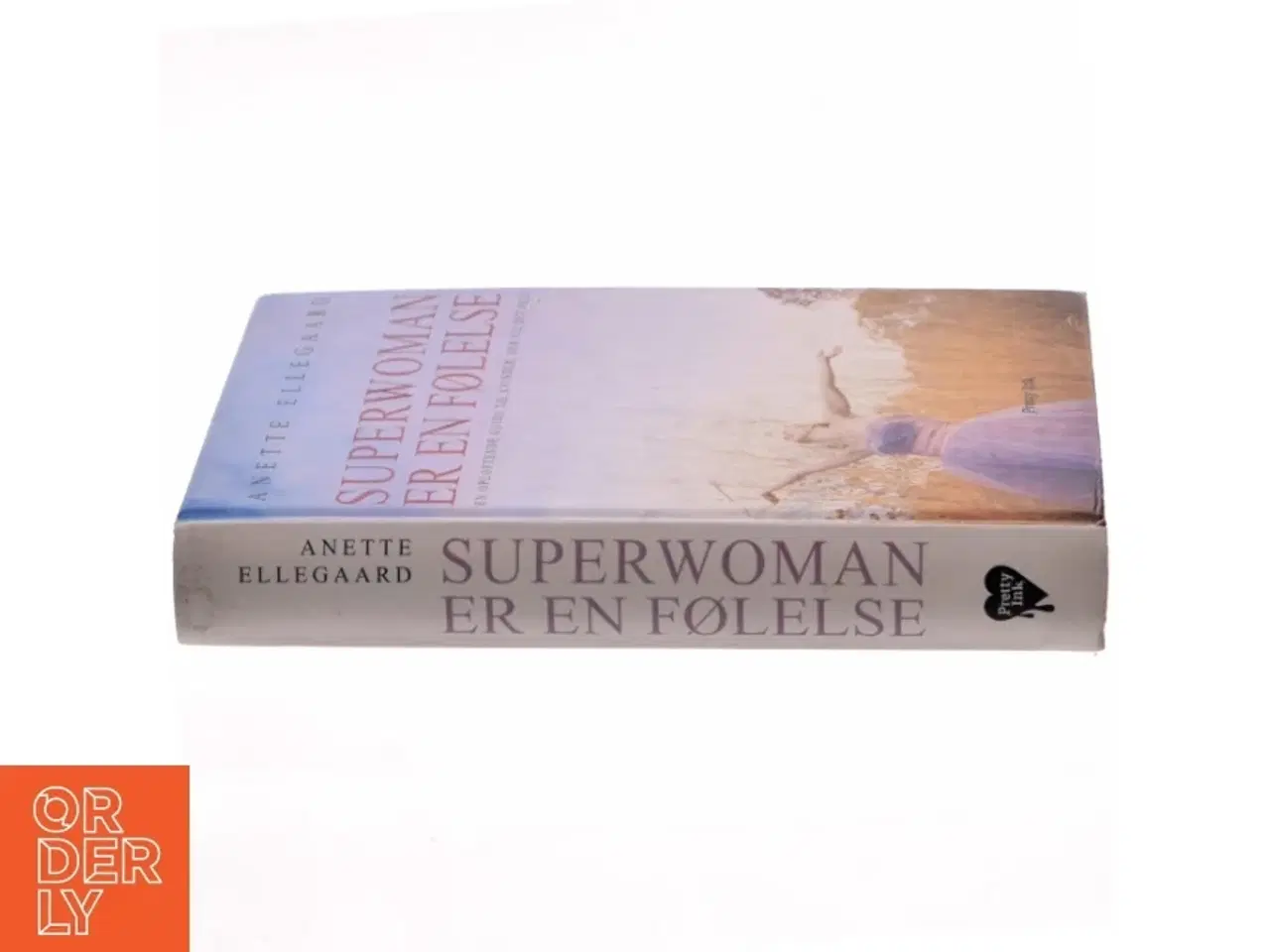 Billede 2 - Superwoman er en følelse : en opløftende guide til kvinder, der vil det hele af Anette Ellegaard (Bog)