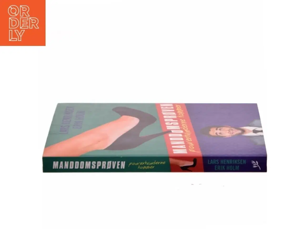 Billede 2 - Manddomsprøven : powerkvinderne kommer af Erik Holm (f. 1972) (Bog)