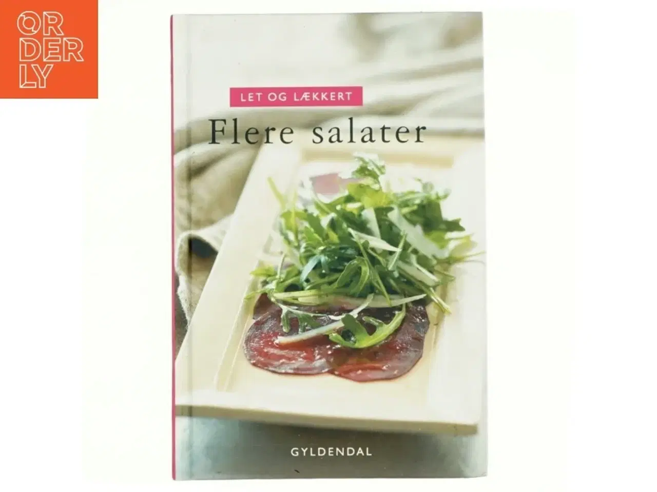 Billede 1 - Let og lækkert - flere salater af Nanna Simonsen (f. 1956) (Bog)