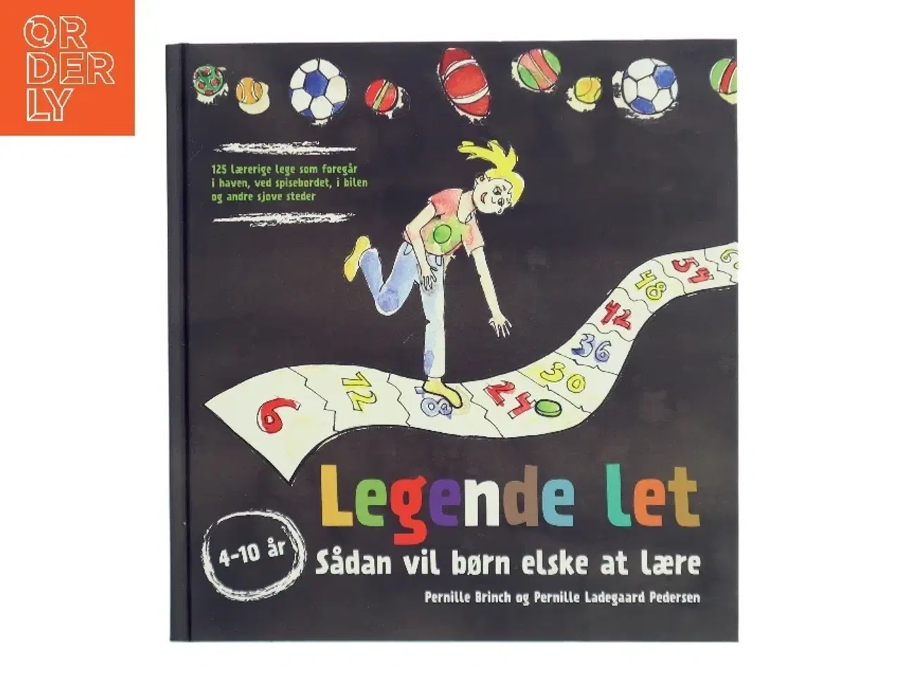 Billede 1 - Legende let : Sådan vil børn elske at lære af Pernille og Pernille Brinch og Ladegaard Pedersen