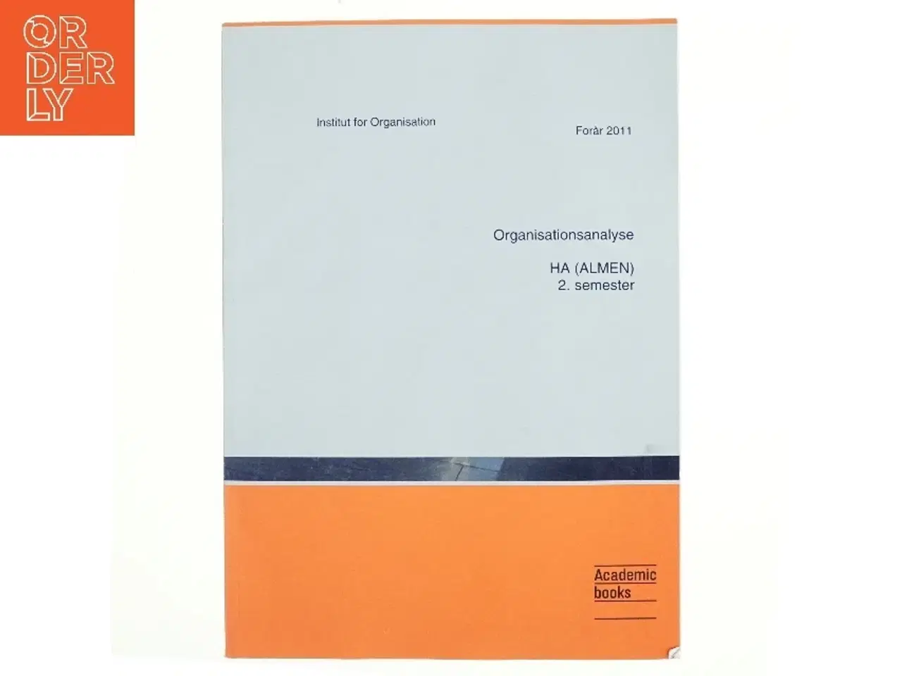 Billede 1 - Organisationsanalyse af Copenhagen Business School. CBS. Department of Organization. IOA. Institut for Organisation. IOA. (Bog)