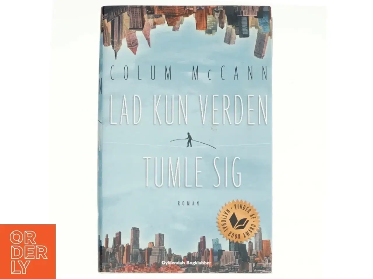 Billede 1 - Lad kun verden tumle sig af Colum McCann (Bog)