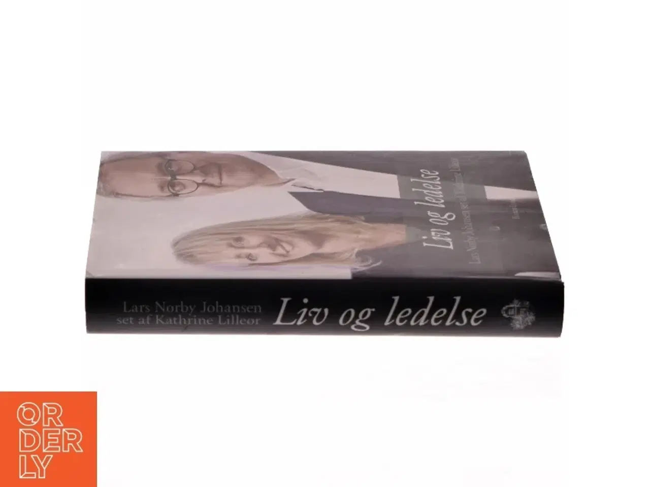 Billede 2 - Liv og ledelse : Lars Nørby Johansen set af Kathrine Lilleør (Bog)