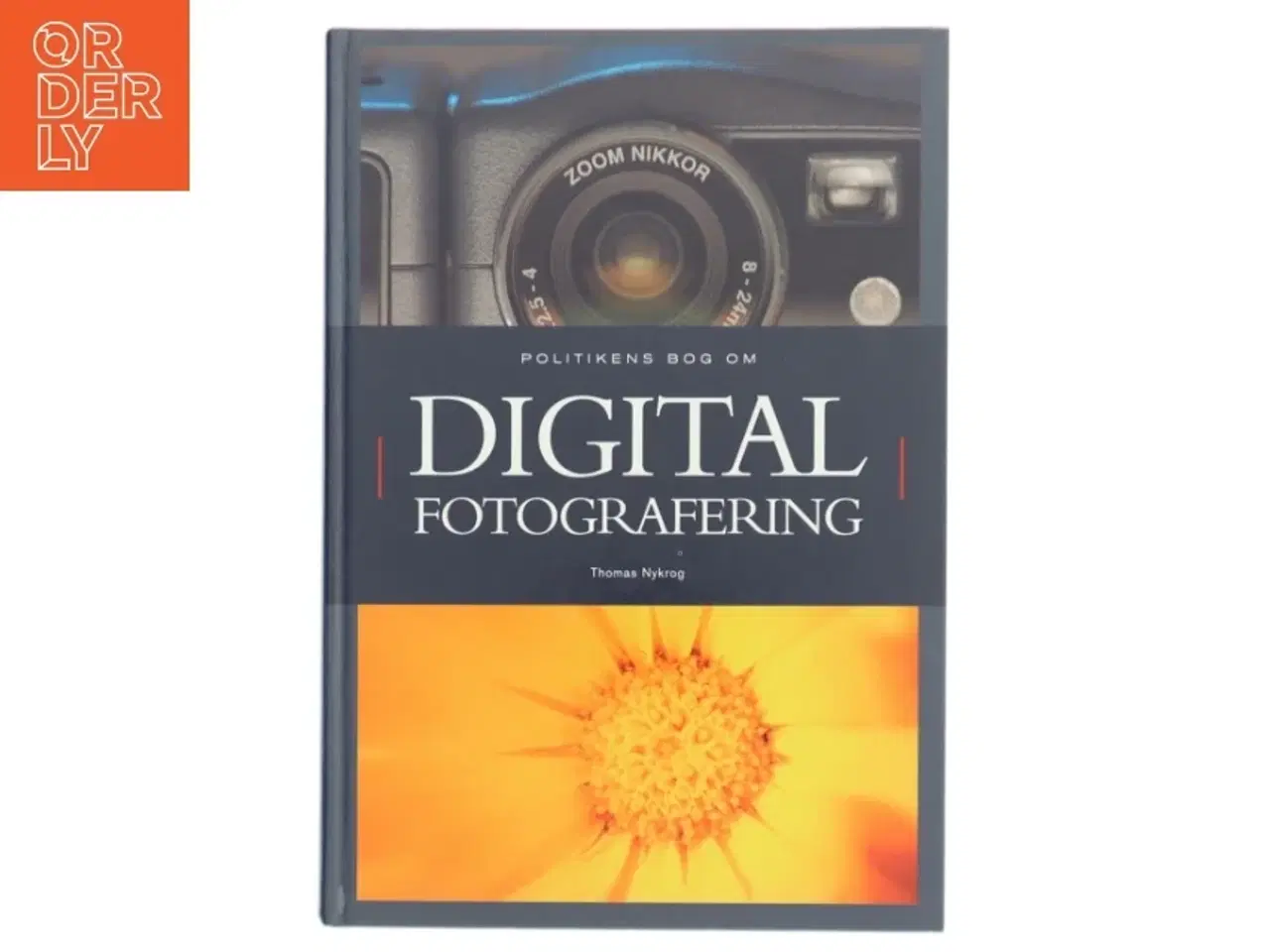 Billede 1 - Politikens bog om digital fotografering af Thomas Nykrog (Bog)