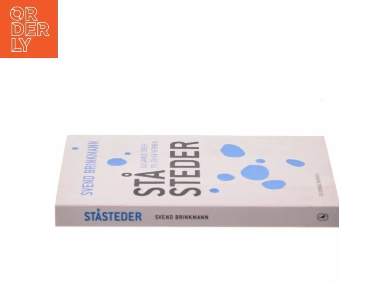 Billede 2 - Ståsteder : 10 gamle ideer til en ny verden af Svend Brinkmann (Bog)