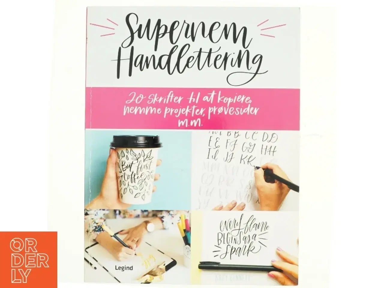 Billede 1 - Supernem handlettering : 20 skrifter til at kopiere, nemme projekter, prøvesider m.m. af Kiley Bennett (Bog)