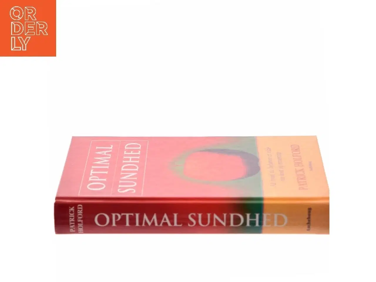 Billede 2 - Optimal sundhed : alt hvad du behøver at vide om kost og ernæring af Patrick Holford (Bog)