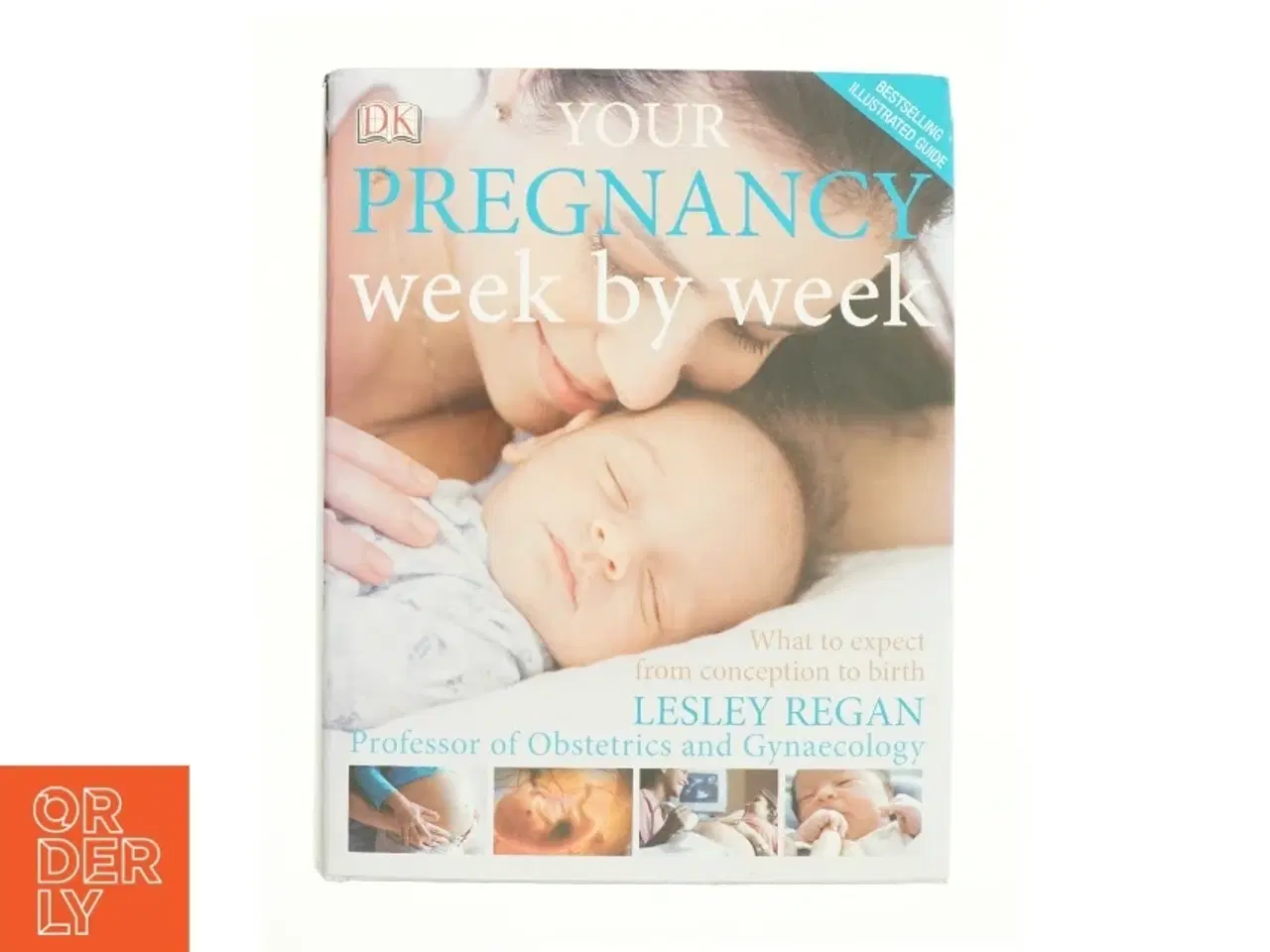 Billede 1 - Your Pregnancy Week by Week af Regan, Lesley (Bog)