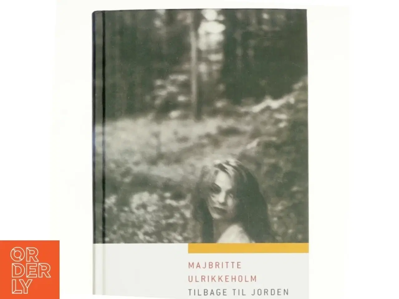 Billede 1 - Tilbage til jorden : erindringsroman af Majbritte Ulrikkeholm (Bog)