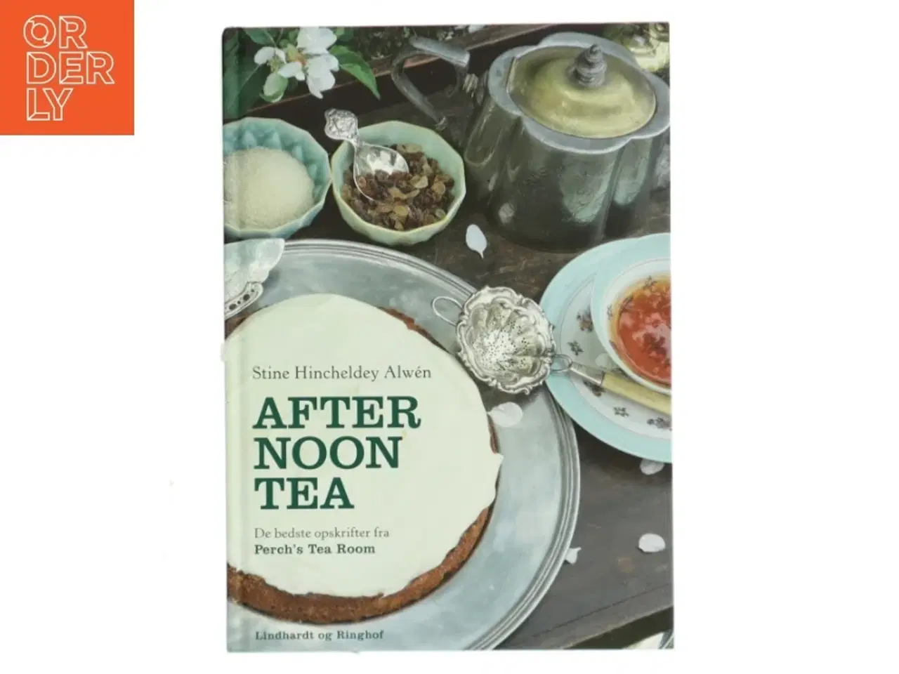Billede 1 - Afternoon tea : de bedste opskrifter fra Perch's Tea Room af Stine Hincheldey Alwén (Bog)