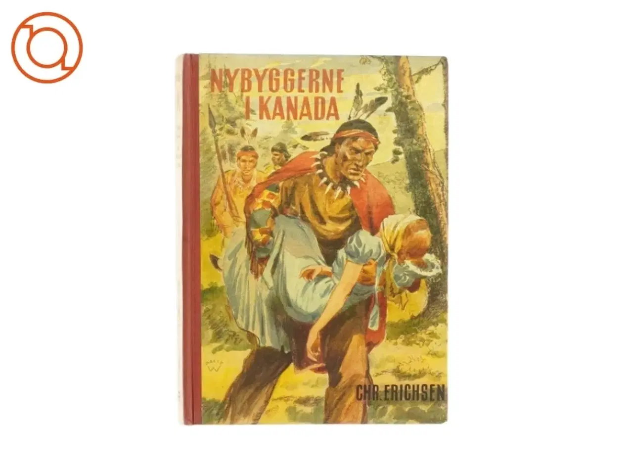 Billede 1 - Nybyggerne i Kanada af Chr. Eriksen (Bog)