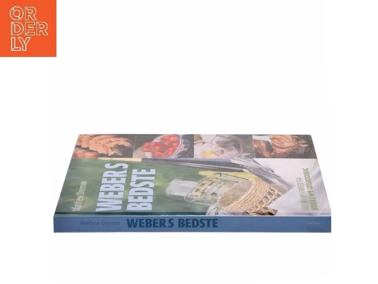 Billede 2 - Weber's bedste : med 80 opskrifter fra "Weber's nye grillkogebog" af Matthew Drennan (Bog)