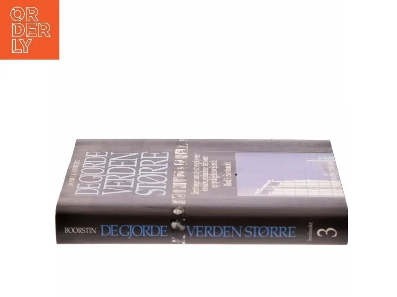 Billede 2 - De gjorde verden større : beretningen om de store pionerer - forskere, opfindere, tænkere og opdagelsesrejsende af Daniel J. Boorstin (Bog)