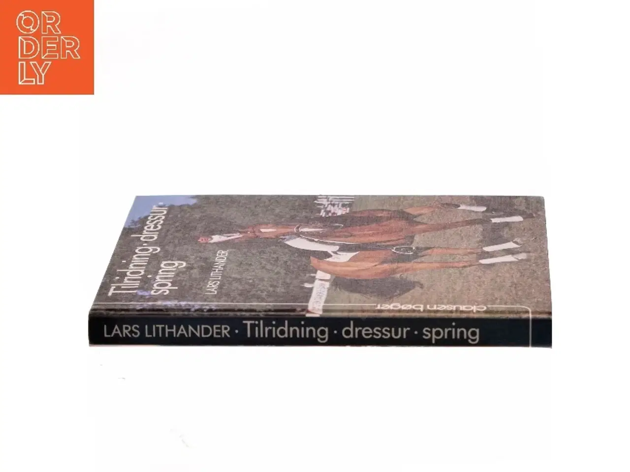 Billede 2 - Tilridning · dressur · spring af Lars Lithander (Bog)