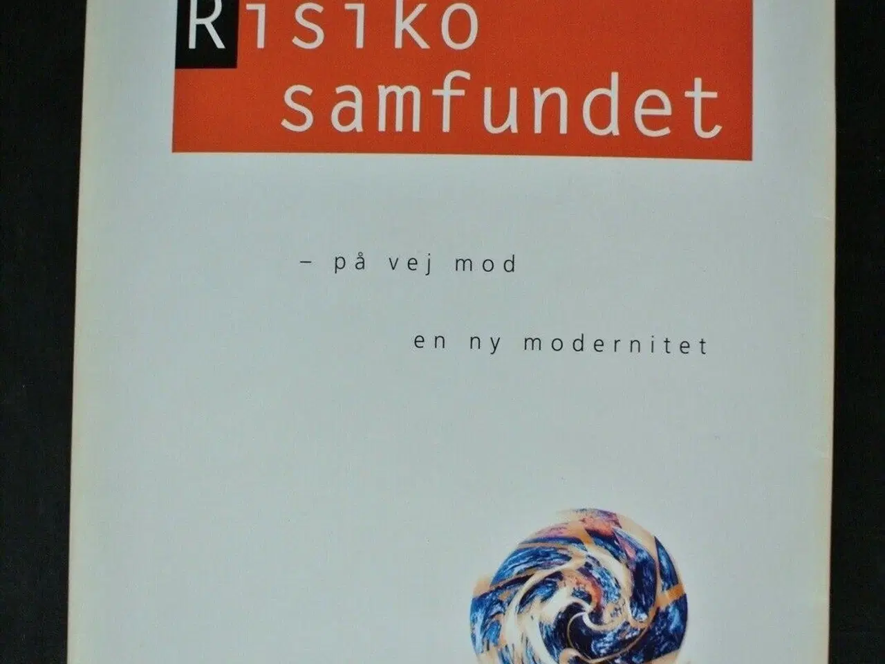 Billede 1 - risikosamfundet - på vej mod en ny modernitet, af 