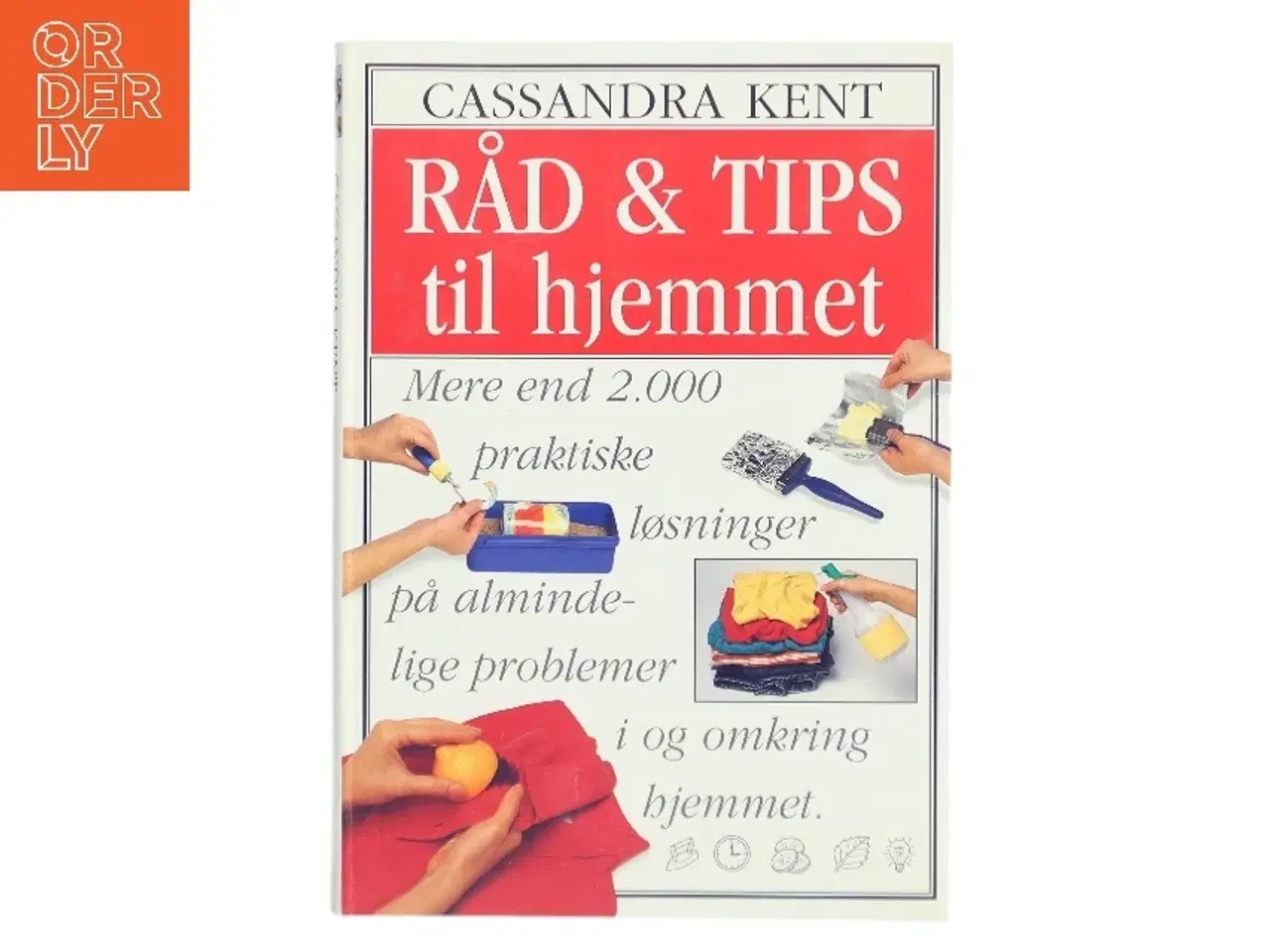 Billede 1 - Råd & tips til hjemmet af Cassandra Kent (Bog)