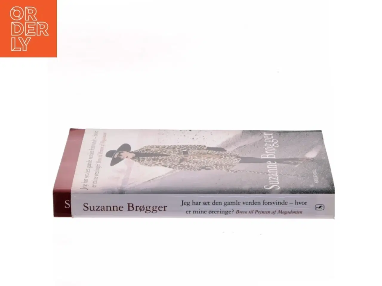 Billede 2 - Jeg har set den gamle verden forsvinde - hvor er mine øreringe? : breve til Prinsen af Mogadonien af Suzanne Brøgger (Bog)